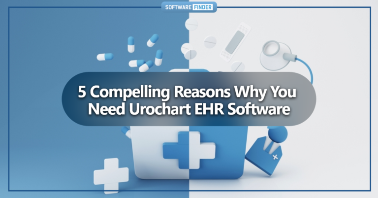 5 Compelling Reasons Why You Need Urochart EHR Software