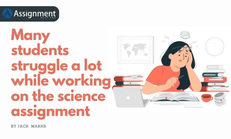 Many students struggle a lot while working on the science assignment