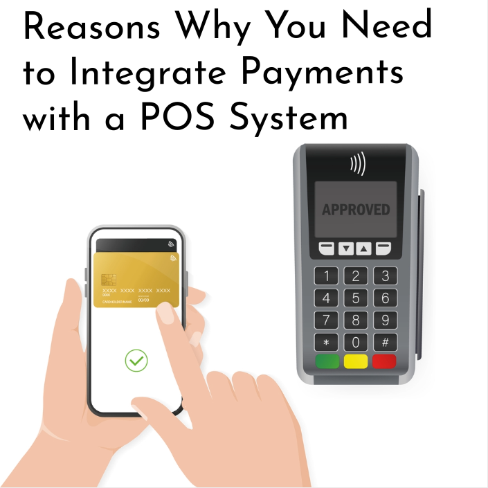 Reasons Why You Need to Integrate Payments with a POS System