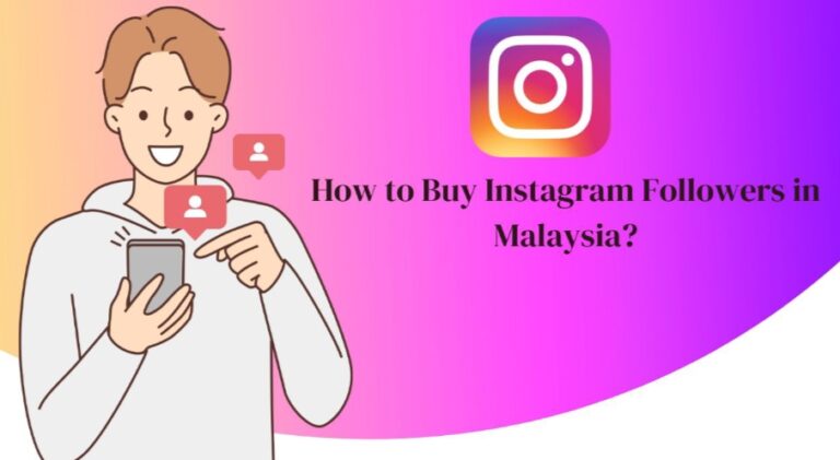 How to Buy Instagram Followers in Malaysia?