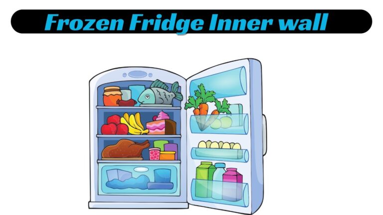 Solution for Frozen Fridge Inner wall