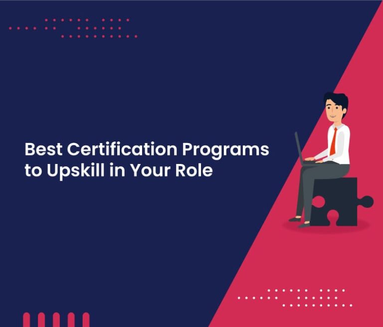 Best Certification Programs to Upskill in Your Role